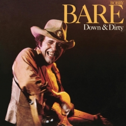 Bobby Bare - Down & Dirty ...plus